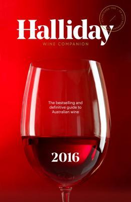 Book cover of Halliday Wine Companion 2016: The Bestselling And Definitive Guide To Australian Wine by James Halliday