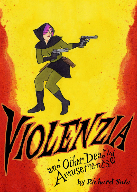 Book cover of Violenzia And Other Deadly Amusements by Richard Sala