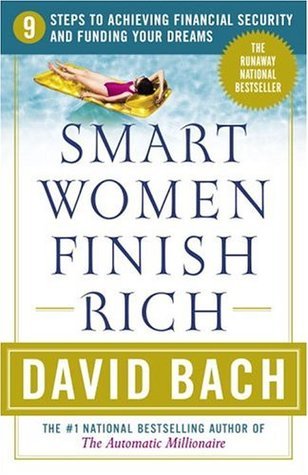 Book cover of Smart Women Finish Rich: 9 Steps To Achieving Financial Security And Funding Your Dreams by David Bach