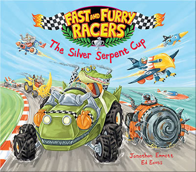 Book cover of Fast And Furry Racers: The Silver Serpent Cup by Jonathan Emmett, Ed Eaves (illustrator)