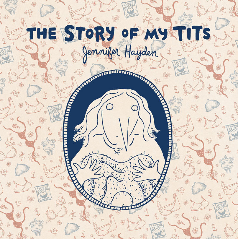 Book cover of The Story of My Tits by Jennifer Hayden