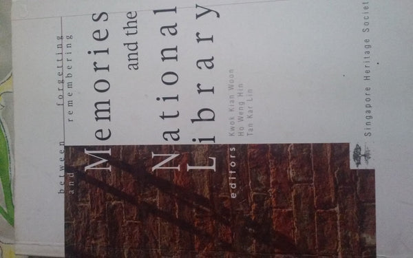 Book cover of Memories And The National Library: Between Forgetting And Remembering by Singapore Heritage Society