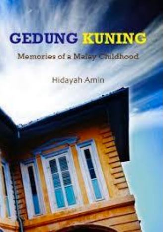 Book cover of Gedung Kuning: Memories Of A Malay Childhood by Hidayah Amin
