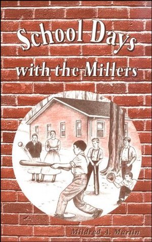 Book cover of School Days With The Millers by Mildred A. Martin, Edith Burkholder (Illus.)