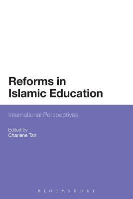 Book cover of Reforms In Islamic Education: International Perspectives by Charlene Tan (Ed.)