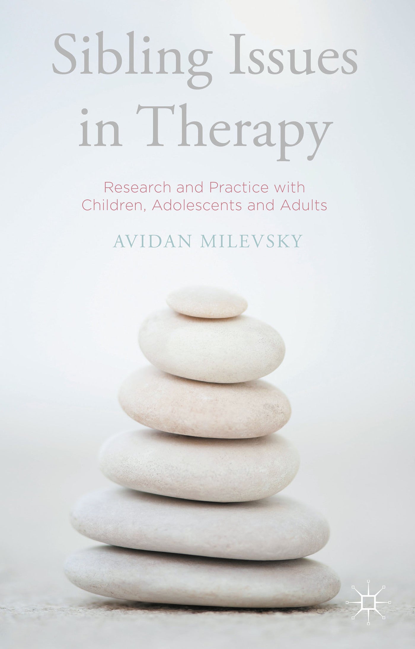 Book cover of Sibling Issues In Therapy: Research And Practice With Children, Adolescents And Adults by Avidan Milevsky