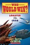 Book cover of Lobster Vs. Crab (Who Would Win?) by Jerry Pallotta, Rob Bolster (Illus.)