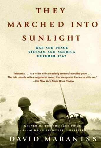 Book cover of They Marched Into Sunlight: War And Peace, Vietnam And America, October 1967 by David Maraniss