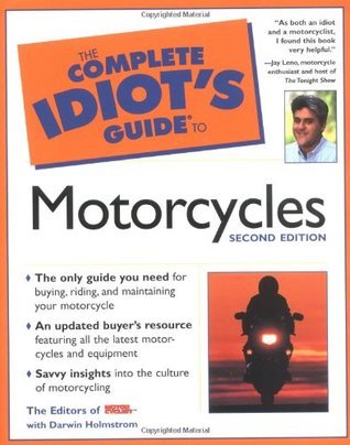 Book cover of The Complete Idiot's Guide To Motorcycles by Darwin Holmstrom