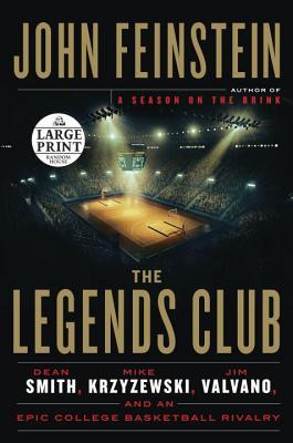 Book cover of The Legends Club: Dean Smith, Mike Krzyzewski, Jim Valvano, And An Epic College Basketball Rivalry by John Feinstein