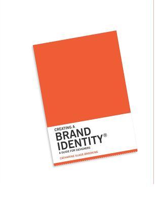 Book cover of Creating a Brand Identity: A Guide for Designers by Catharine Slade-Brooking