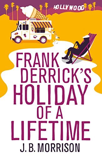 Book cover of Frank Derrick's Holiday Of A Lifetime by J.B. Morrison