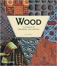 Book cover of Wood: The World of Woodwork and Carving by Bryan Sentance