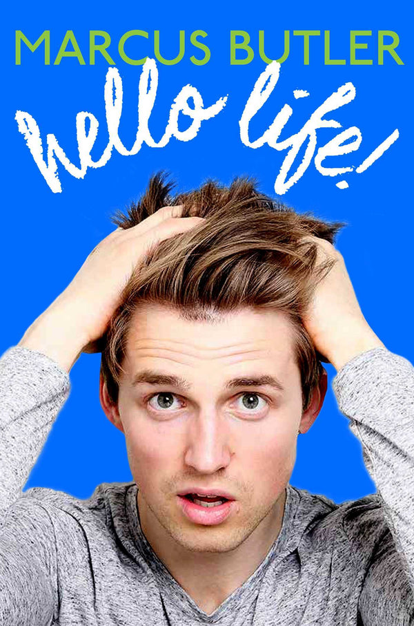 Book cover of Hello Life! by Marcus Butler