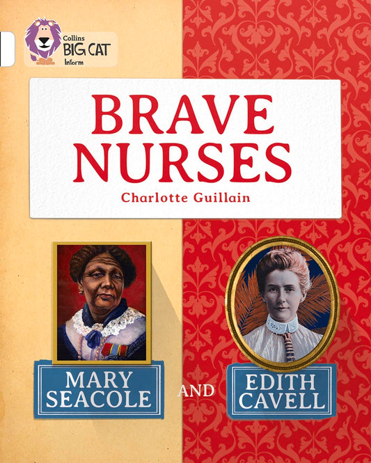 Book cover of Brave Nurses: Mary Seacole And Edith Cavell by Charlotte Guillain