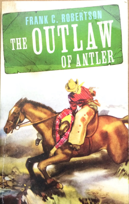Book cover of The Outlaw of Antler by Frank C. Robertson