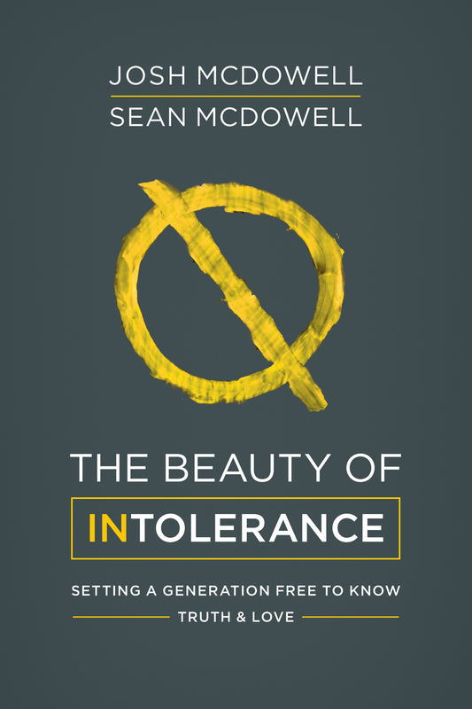 Book cover of The Beauty Of Intolerance by Josh McDowell