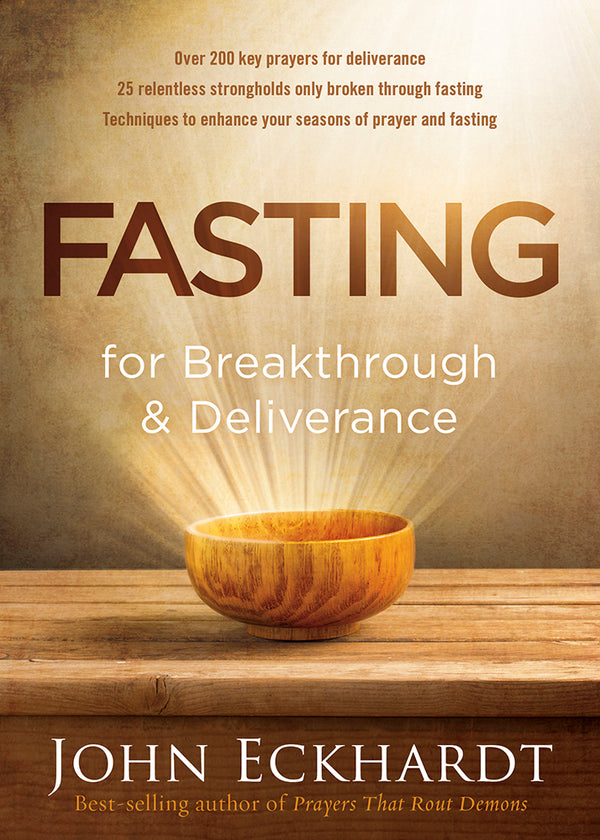 Book cover of Fasting For Breakthrough And Deliverance by John Eckhardt