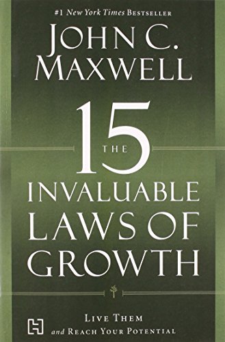 Book cover of The 15 Invaluable Laws Of Growth by John C. Maxwell
