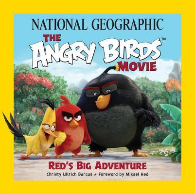 Book cover of National Geographic The Angry Birds Movie: Red's Big Adventure by Christy Barcus