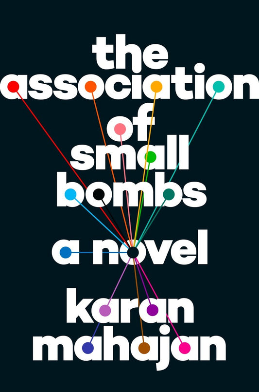 Book cover of The Association Of Small Bombs by Karan Mahajan