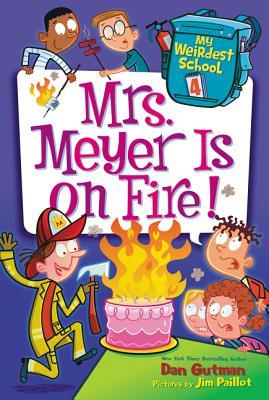 Book cover of Mrs. Meyer Is On Fire! by Dan Gutman, Jim Paillot (Illus.)