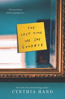 Book cover of The Last Time We Say Goodbye by Cynthia Hand