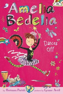 Book cover of Amelia Bedelia Dances Off by Herman Parish, Lynne Avril (Illus.)