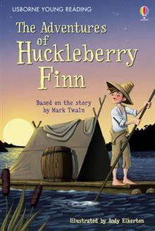 Book cover of The Adventures Of Huckleberry Finn by Rob Lloyd Jones, Andy Elkerton (Illus.)