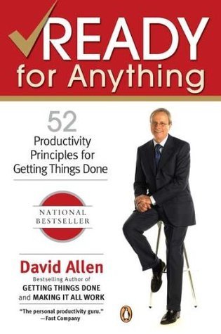 Book cover of Ready For Anything: 52 Productivity Principles For Getting Things Done by David    Allen