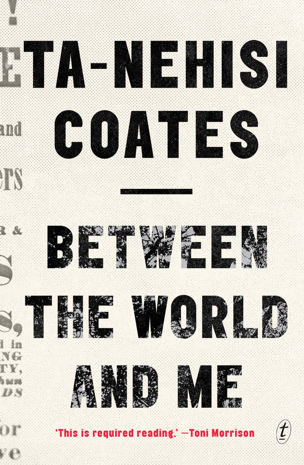 Book cover of Between The World And Me by Ta-Nehisi Coates