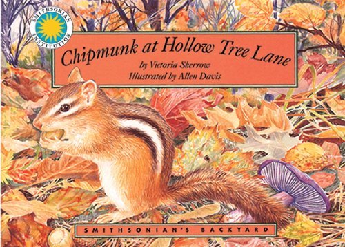 Book cover of Chipmunk At Hollow Tree Lane - A Smithsonian'S Backyard Book by Victoria Sherrow, Allen Davis (Illus.)