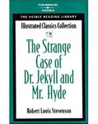 Book cover of The Strange Case Of Dr. Jekyll & Mr. Hyde: Heinle Reading Library: Illustrated Classics Collection by Robert Louis Stevenson