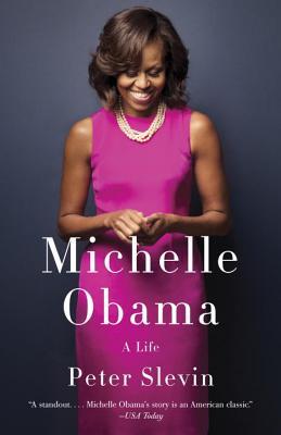 Book cover of Michelle Obama: A Life by Peter Slevin