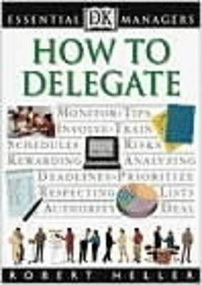 Book cover of How To Delegate by Robert Heller
