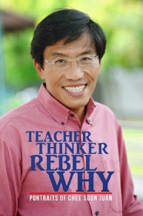 Book cover of Teacher Thinker Rebel Why: Portraits Of Chee Soon Juan by Jaslyn Go (Editor and Contributor), Huang Chihmei (Preface), Leong Yan Hoi (Contrib.), Graham Watson (Introduction), Sam Rainsy (Contrib.), Paul Ananth Tambyah (Contrib.), Constance Singam (Contrib.), Wong Souk Yee (Contrib.), Joshua Chiang (Contrib.), Wong Wee Nam (Contrib.), Tan Lip Hong (Contrib.)