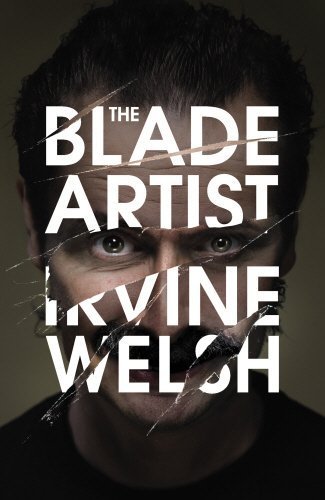 Book cover of The Blade Artist by Irvine Welsh