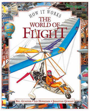 Book cover of The World Of Flight: How It Works by Bill Gunston
