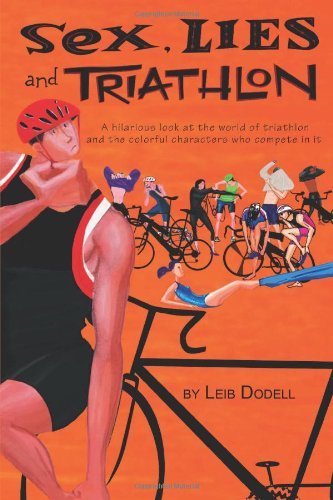 Book cover of Sex, Lies And Triathlon by Leib Dodell