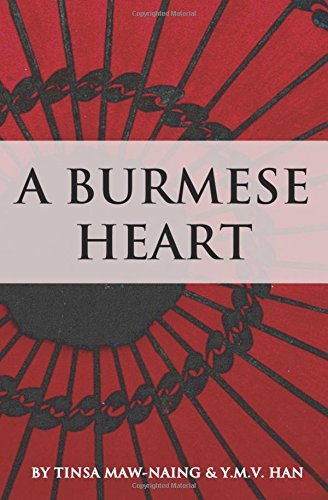 Book cover of A Burmese Heart by Y.M.V. Han, Tinsa Maw-Naing