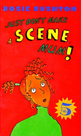 Book cover of Fab Five: Don't Make a Scene, Mum - Book #1 by Rosie Rushton
