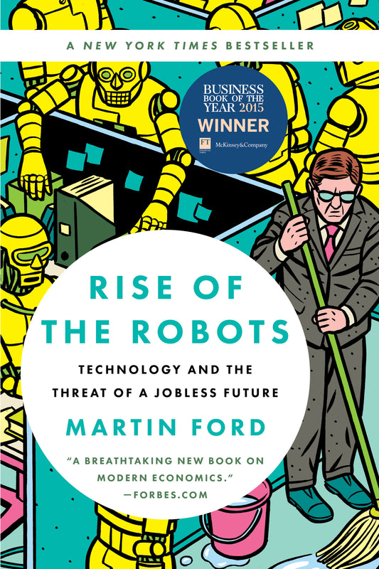 Book cover of Rise Of The Robots: Technology And The Threat Of A Jobless Future by Martin Ford