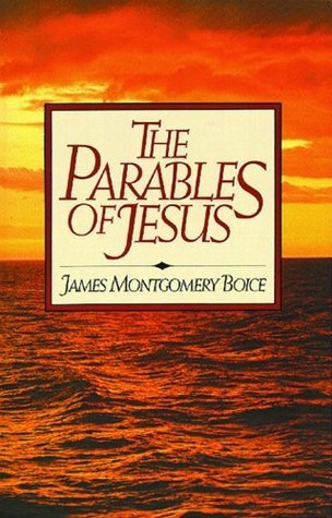 Book cover of The Parables of Jesus by James Montgomery Boice