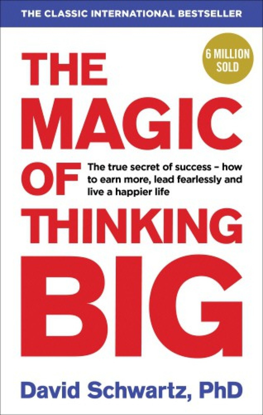 Book cover of The Magic Of Thinking Big by David J. Schwartz