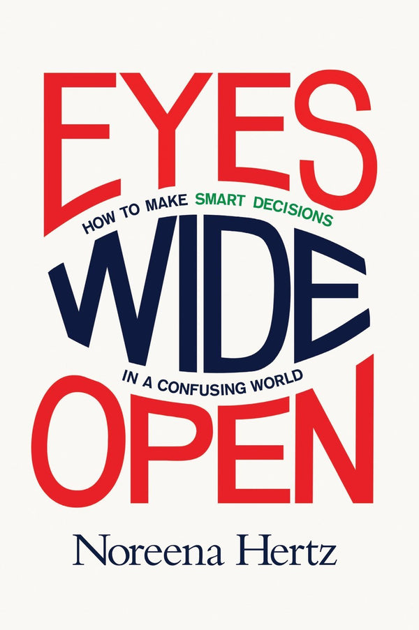 Book cover of Eyes Wide Open by Noreena Hertz