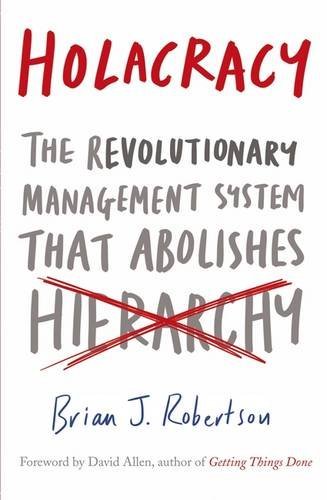 Book cover of Holacracy: The Revolutionary Management System That Abolishes Hierarchy by Brian J. Robertson