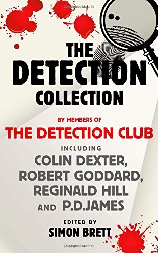 Book cover of The Detection Collection by The Detection Club, Simon Brett (Ed.), Colin Dexter, Robert Goddard, Reginald Hill, P.D. James