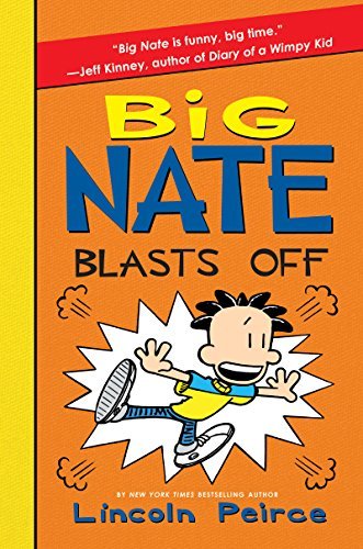 Book cover of Big Nate Blasts Off by Lincoln Peirce