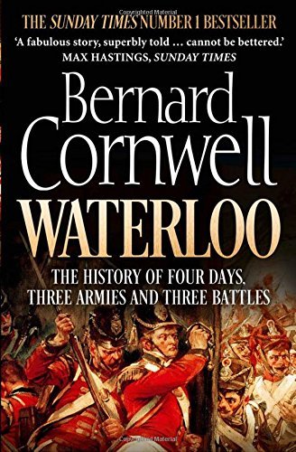 Book cover of Waterloo: The History of Four Days, Three Armies and Three Battles by Bernard Cornwell