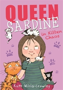 Book cover of Queen Sardine In Kitten Chaos by Kate Willis-Crowley